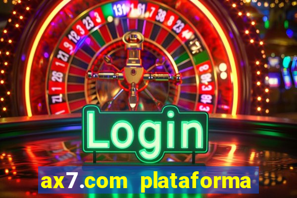 ax7.com plataforma de jogos